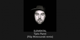 Elemental - &quot;Tijelo Pamti&quot; (Filip Motovunski remix)