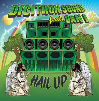 Digitron Sound feat. Dan I - &quot;Hail Up&quot;