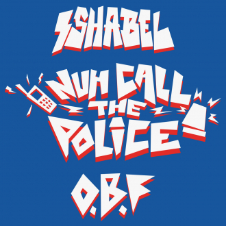 O.B.F &amp; Isha Bel - &quot;Nuh Call The Police&quot; / &quot;Hills Dub&quot;