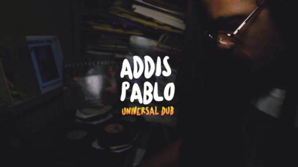 Addis Pablo - &quot;Universal Dub&quot;