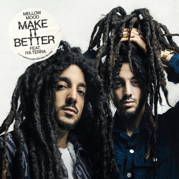 Mellow Mood feat. Iya Terra - &quot;Make It Better&quot;