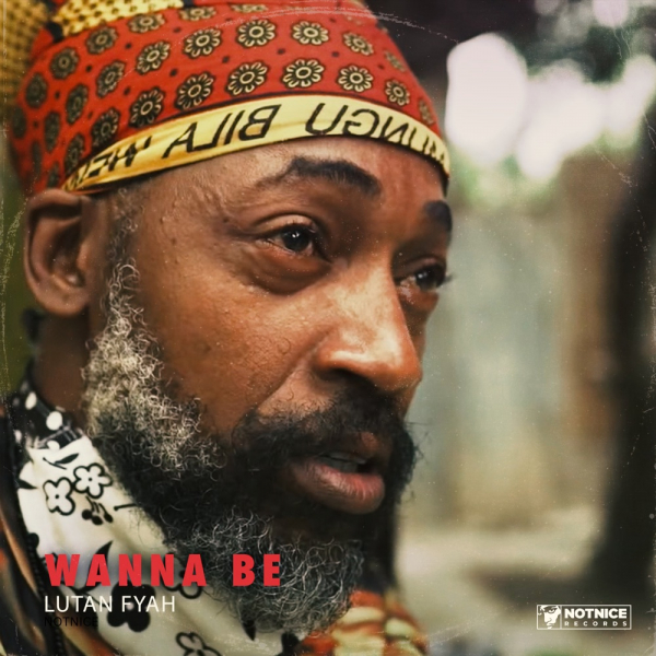 Lutan Fyah - &quot;Wanna Be&quot;