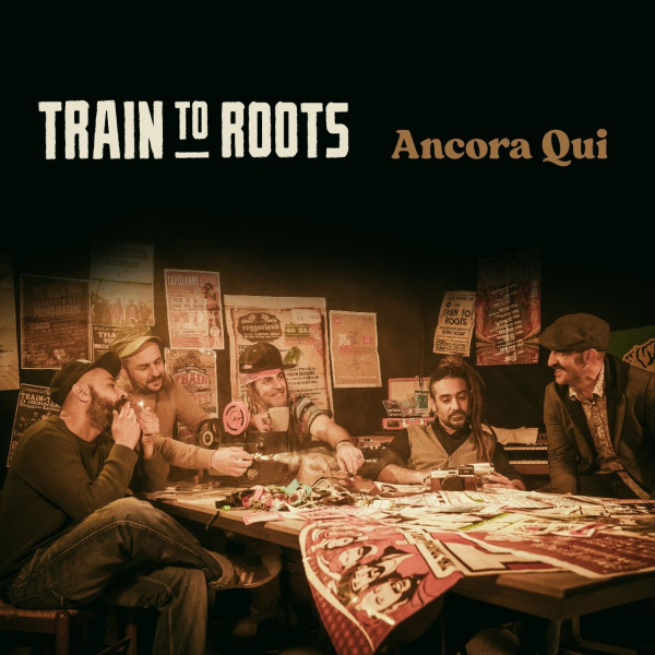 Train To Roots - &quot;Ancora Qui&quot;