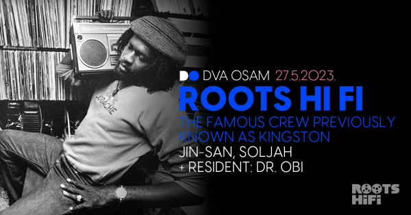 Ekipa kultnog Kingstona dolazi na Roots Hi Fi u Dva osam