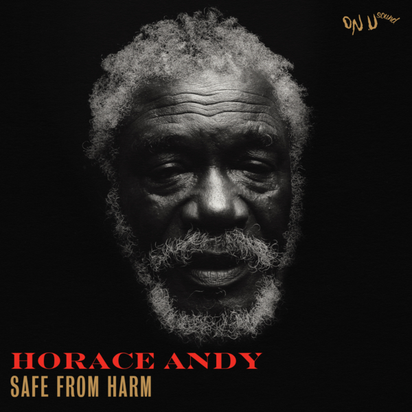Horace Andy - &quot;Safe From Harm&quot;