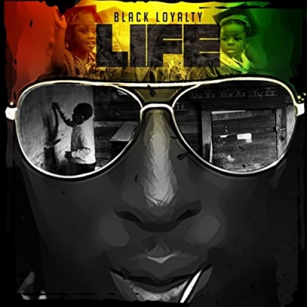 Black Loyalty - &quot;Life&quot;